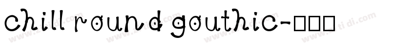 chill round gouthic字体转换